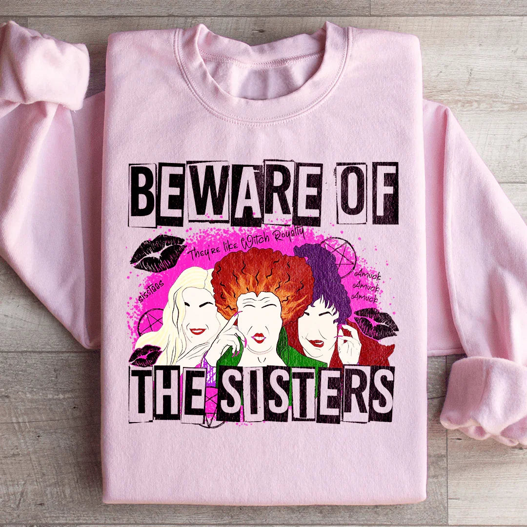 Beware Of The Sisters Sweatshirt - WonderingCloth