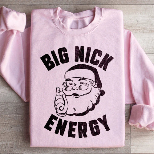 Big Nick Energy Sweatshirt - WonderingCloth