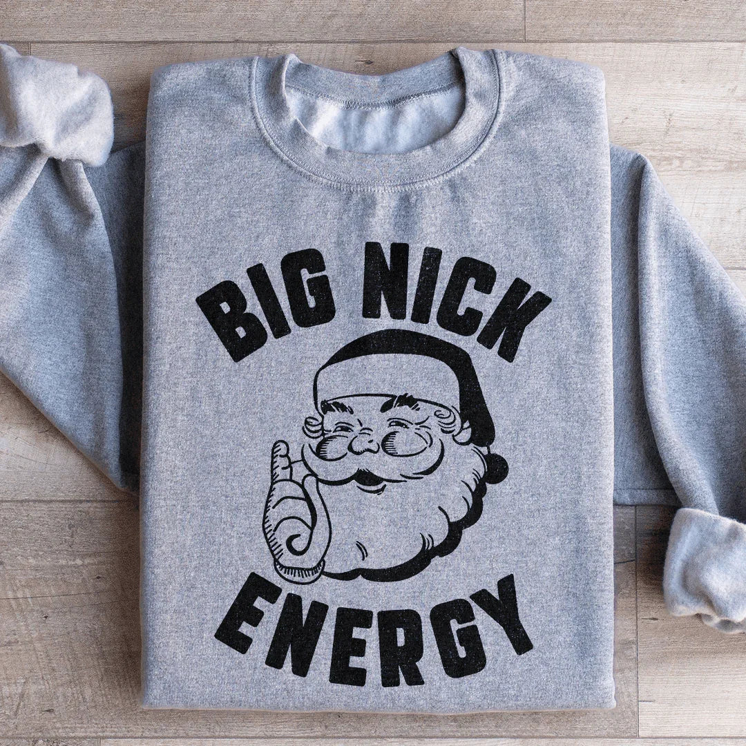 Big Nick Energy Sweatshirt - WonderingCloth