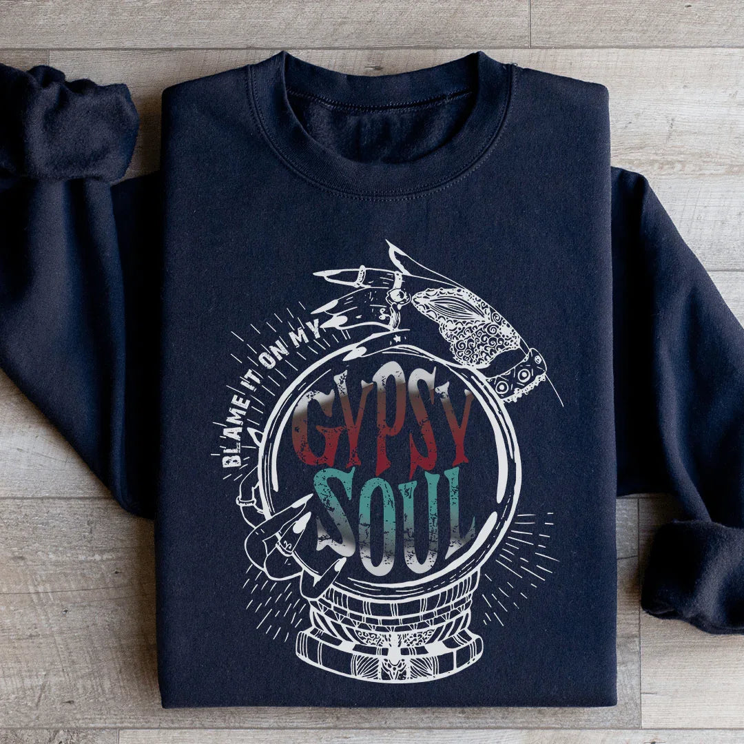 Blame It On My Gypsy Soul Sweatshirt - WonderingCloth