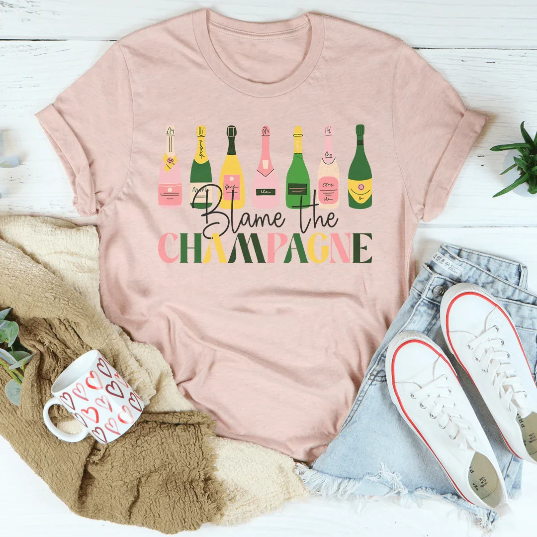 Blame The Champagne Tee - WonderingCloth