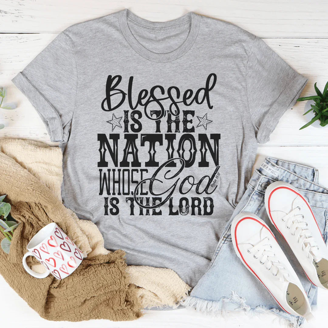 Blessed Is The Nation Whose God Is The Lord Tee - WonderingCloth