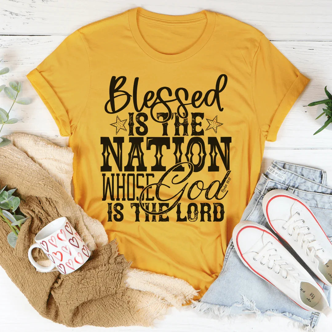Blessed Is The Nation Whose God Is The Lord Tee - WonderingCloth