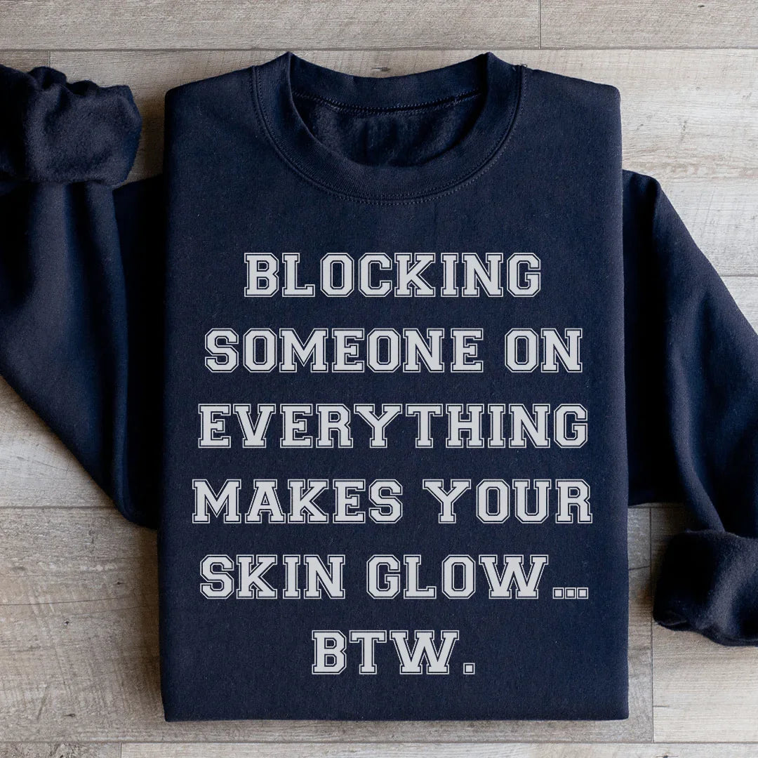 Blocking Someone On Everything Sweatshirt - WonderingCloth