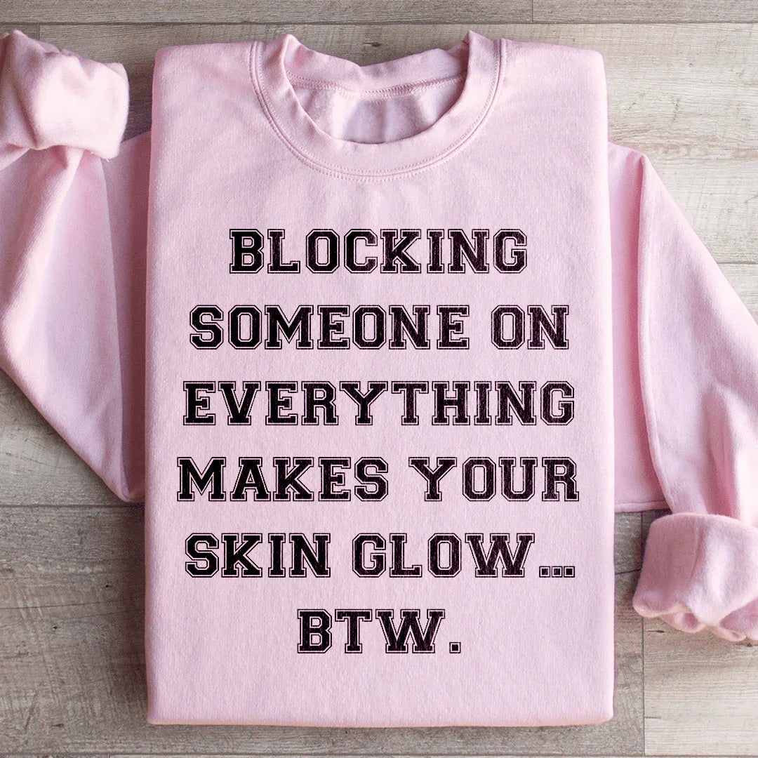 Blocking Someone On Everything Sweatshirt - WonderingCloth
