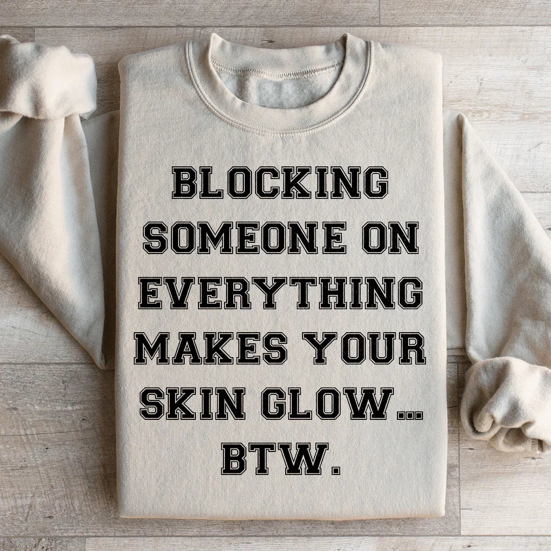 Blocking Someone On Everything Sweatshirt - WonderingCloth