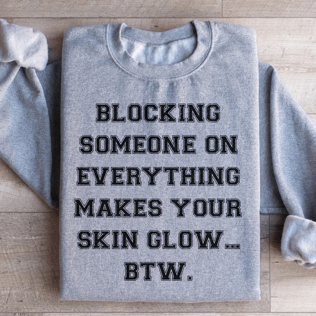 Blocking Someone On Everything Sweatshirt - WonderingCloth