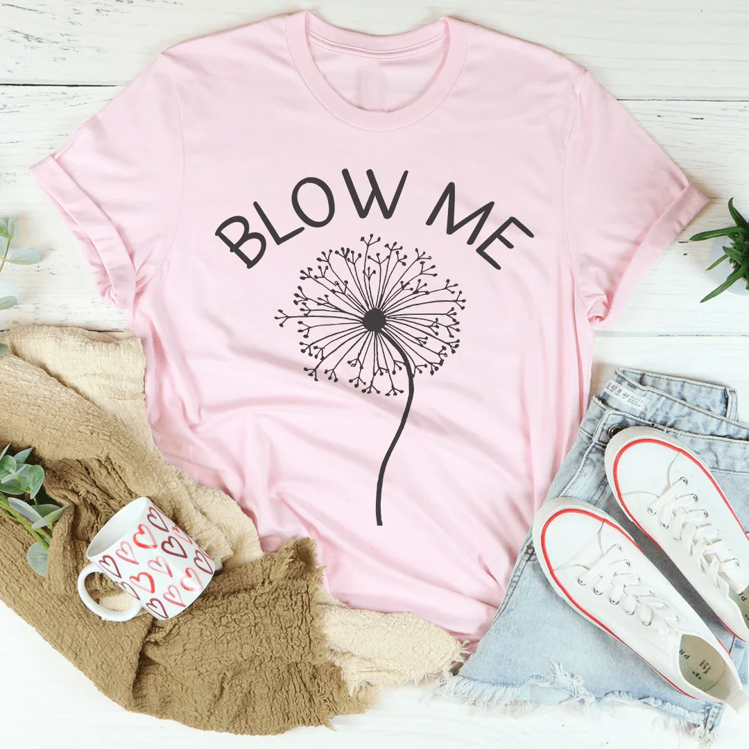 Blow Me Tee - WonderingCloth