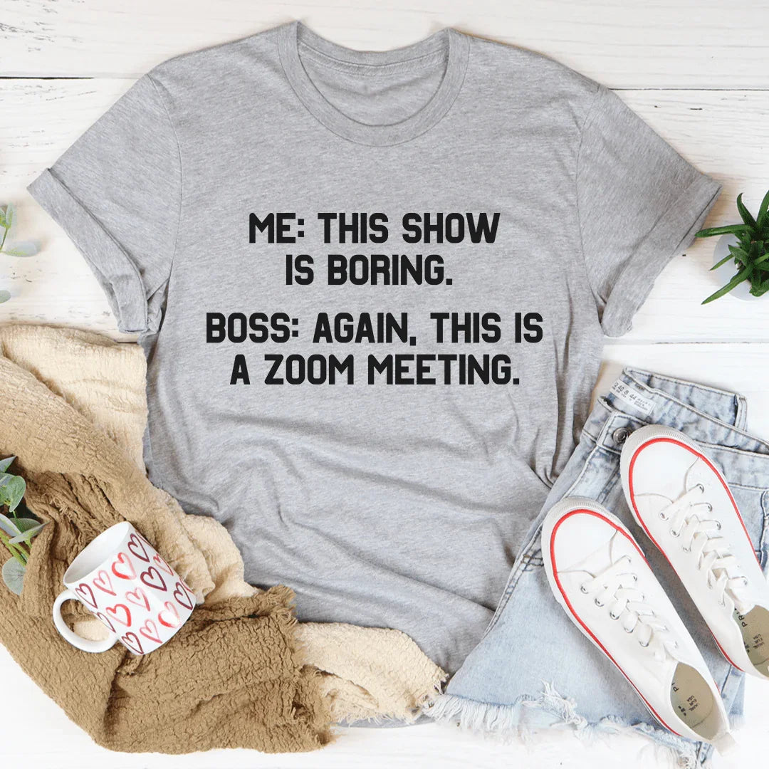 Boring Zoom Meeting Tee - WonderingCloth