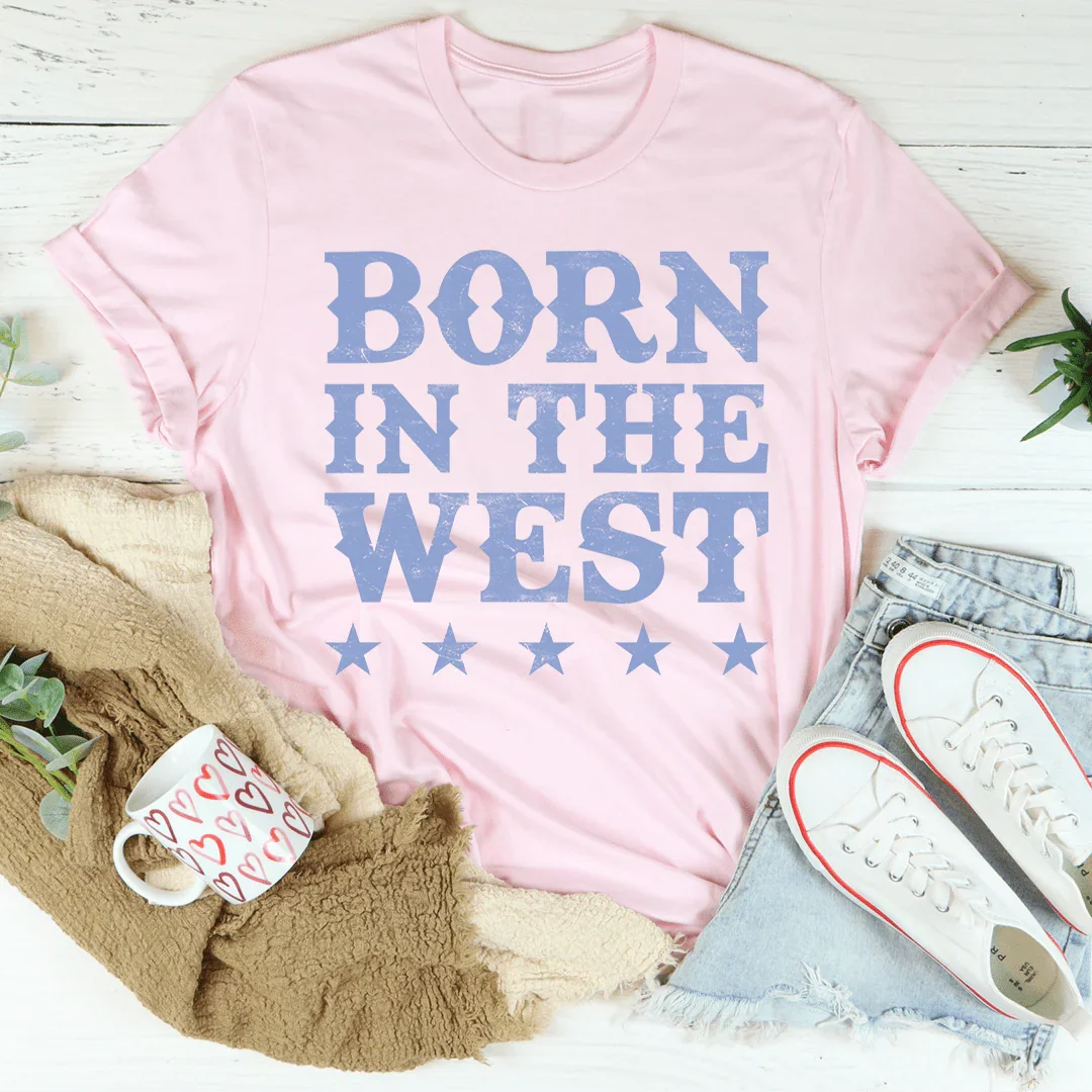 Born In The West Tee - WonderingCloth