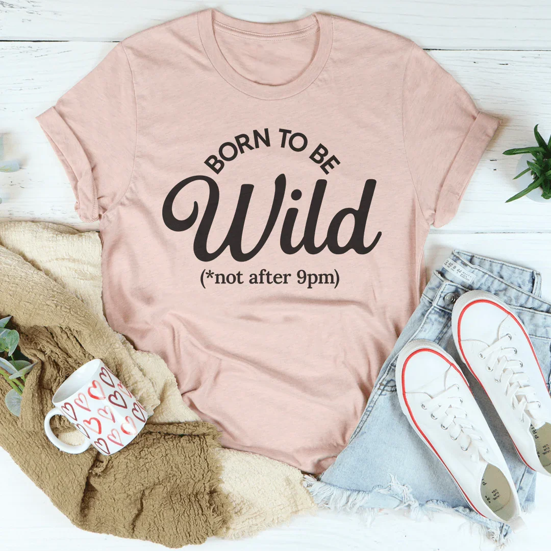 Born To Be Wild Tee - WonderingCloth