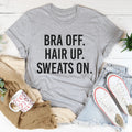 Bra Off Hair Up Sweats On Tee - WonderingCloth