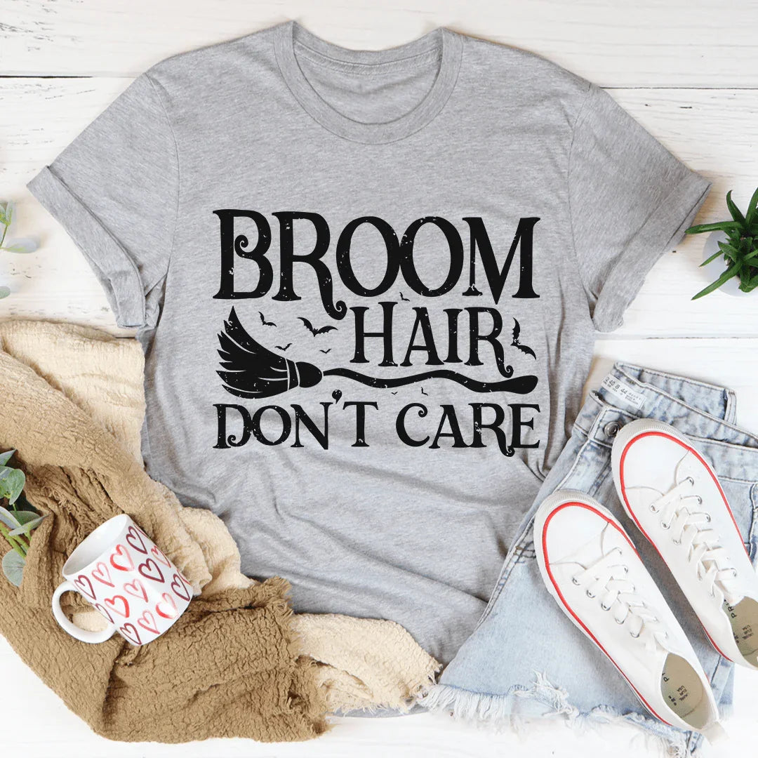 Broom Hair Don't Care Tee - WonderingCloth