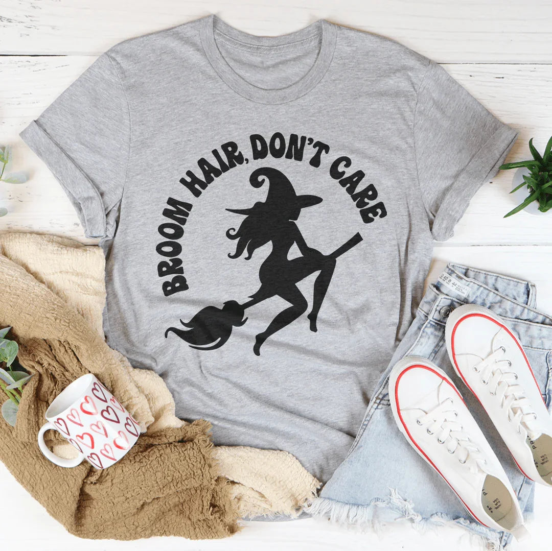 Broom Hair Don't Care Tee - WonderingCloth