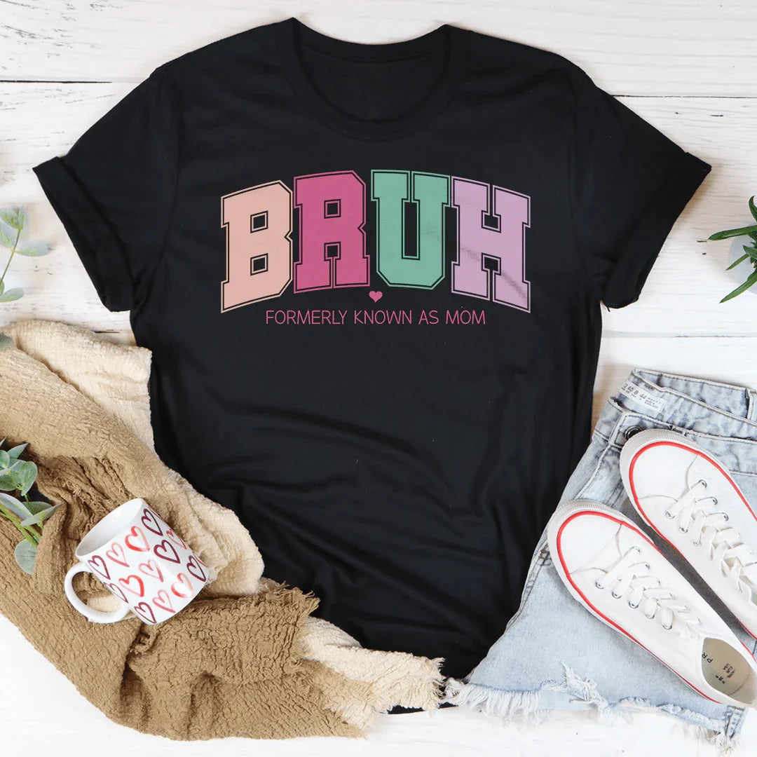 Bruh Formerly Known As Mom Tee - WonderingCloth