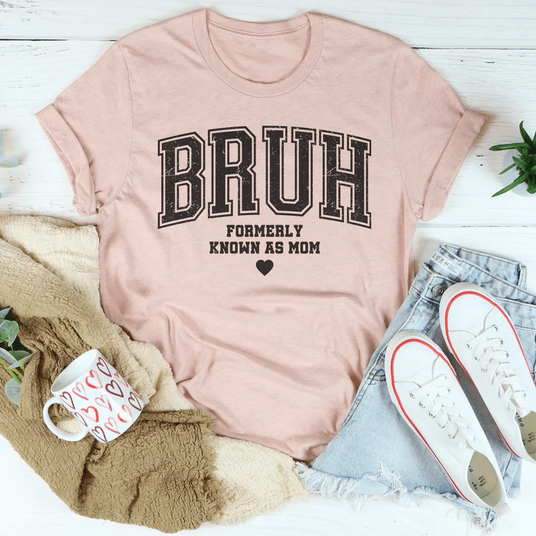 Bruh Formerly Known As Mom Tee - WonderingCloth