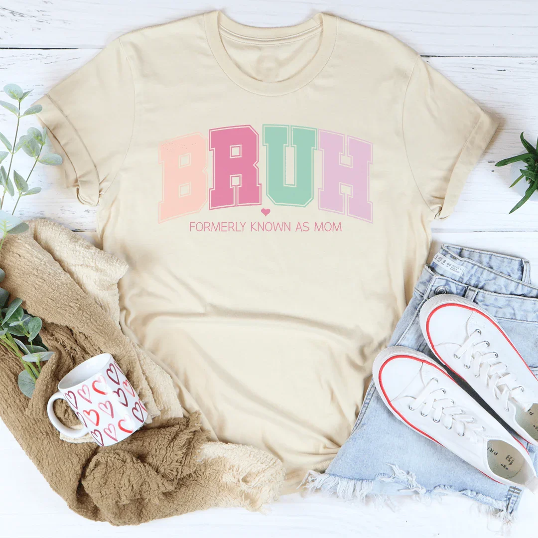 Bruh Formerly Known As Mom Tee - WonderingCloth