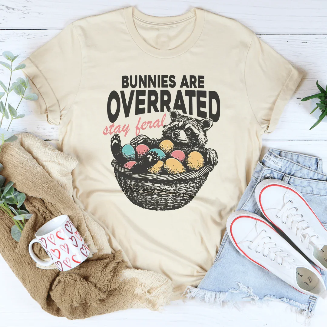Bunnies Are Overrated Stay Feral Tee - WonderingCloth
