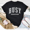 Busy Doing Nothing Tee - WonderingCloth