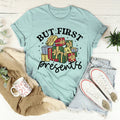 But First Presents Tee - WonderingCloth