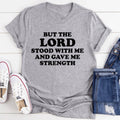 But The Lord Stood With Me And Gave Me Strength Tee - WonderingCloth