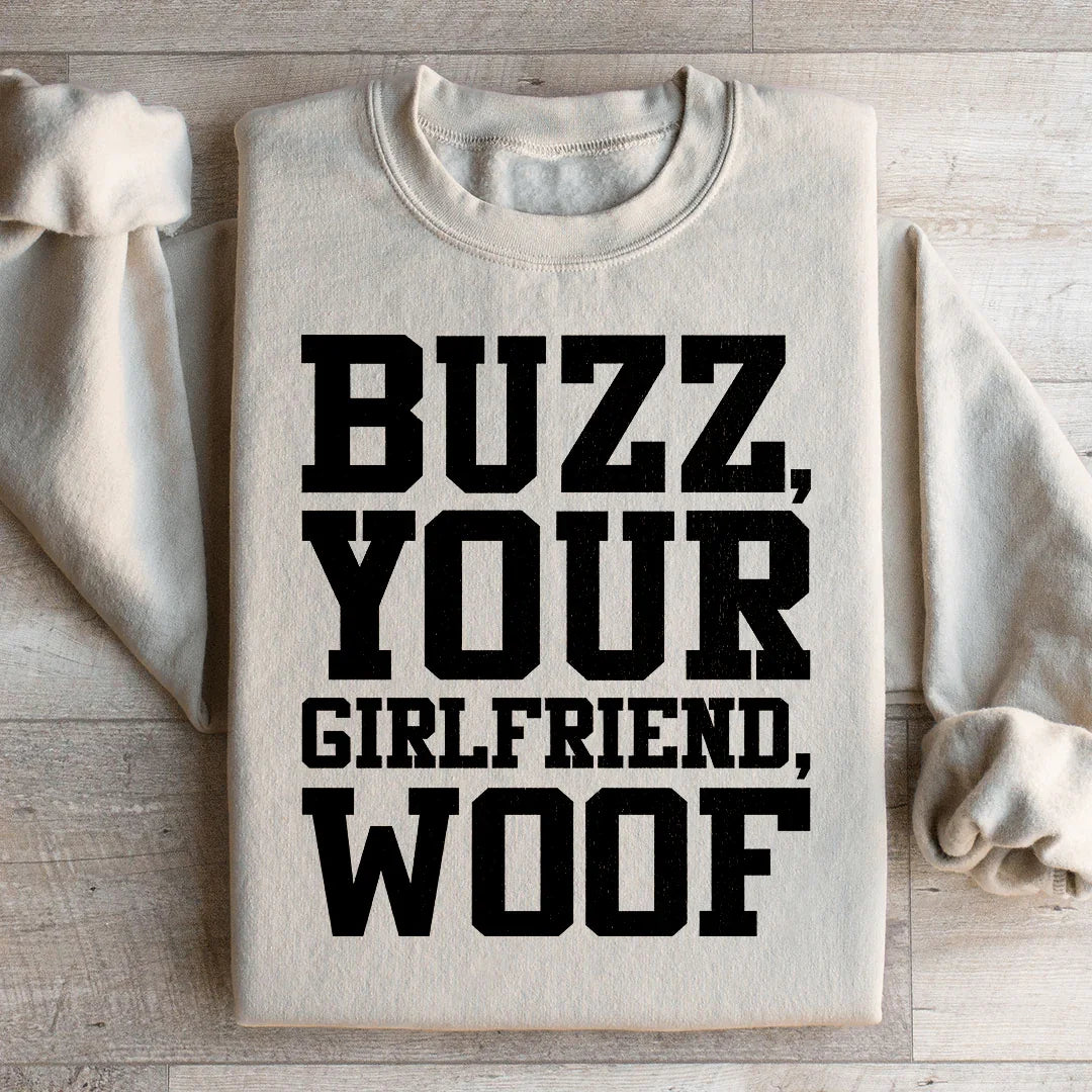 Buzz Your Girlfriend Sweatshirt - WonderingCloth