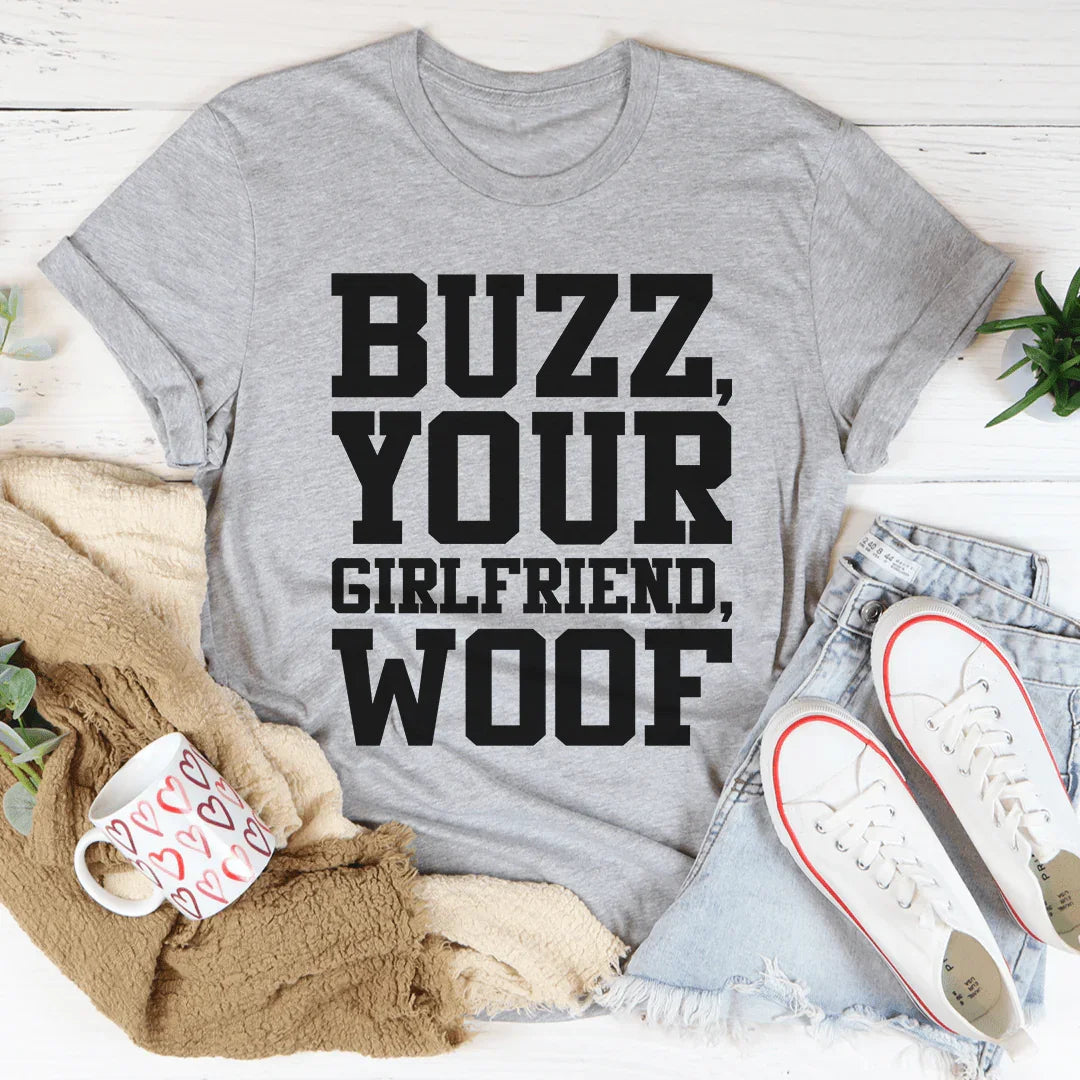 Buzz Your Girlfriend Tee - WonderingCloth