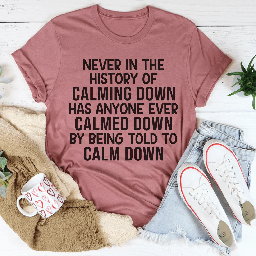 Calm Down Tee - WonderingCloth