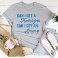 Can I Get A Hallelujah Can I Get An Amen Tee - WonderingCloth