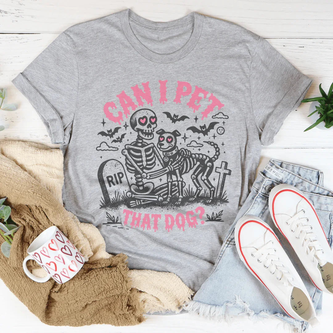 Can I Pet That Dog Tee - WonderingCloth