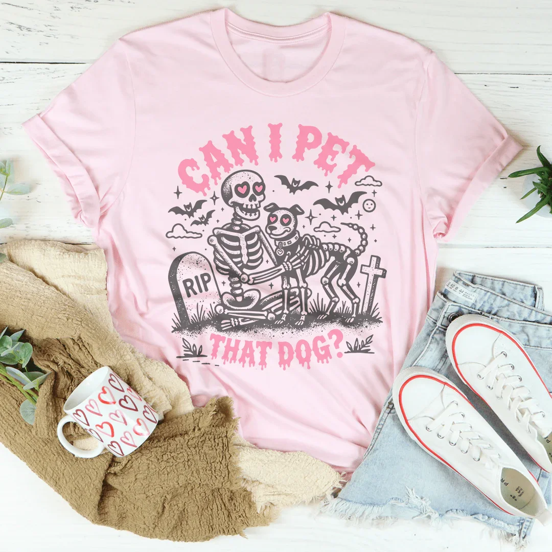 Can I Pet That Dog Tee - WonderingCloth
