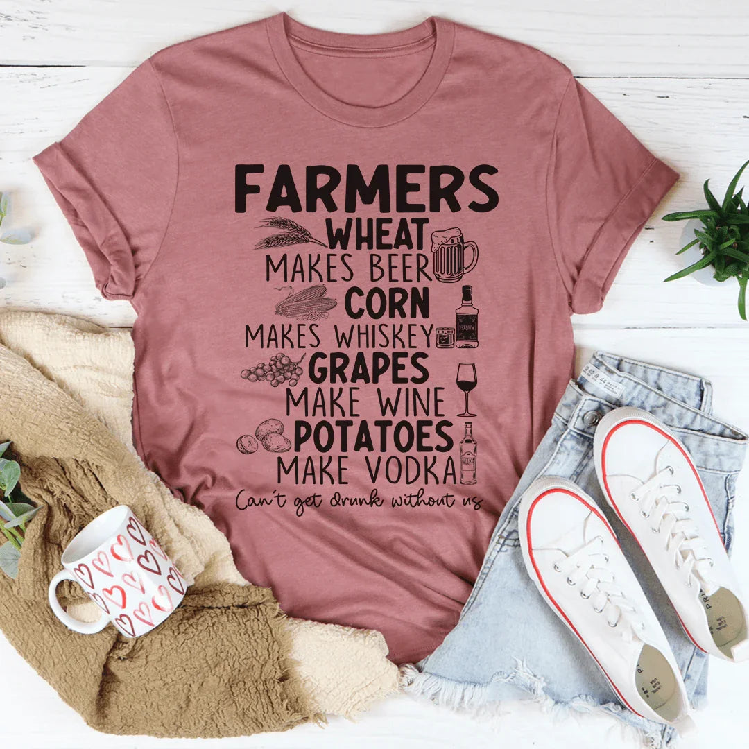 Can't Get Drunk Without Farmers Tee - WonderingCloth
