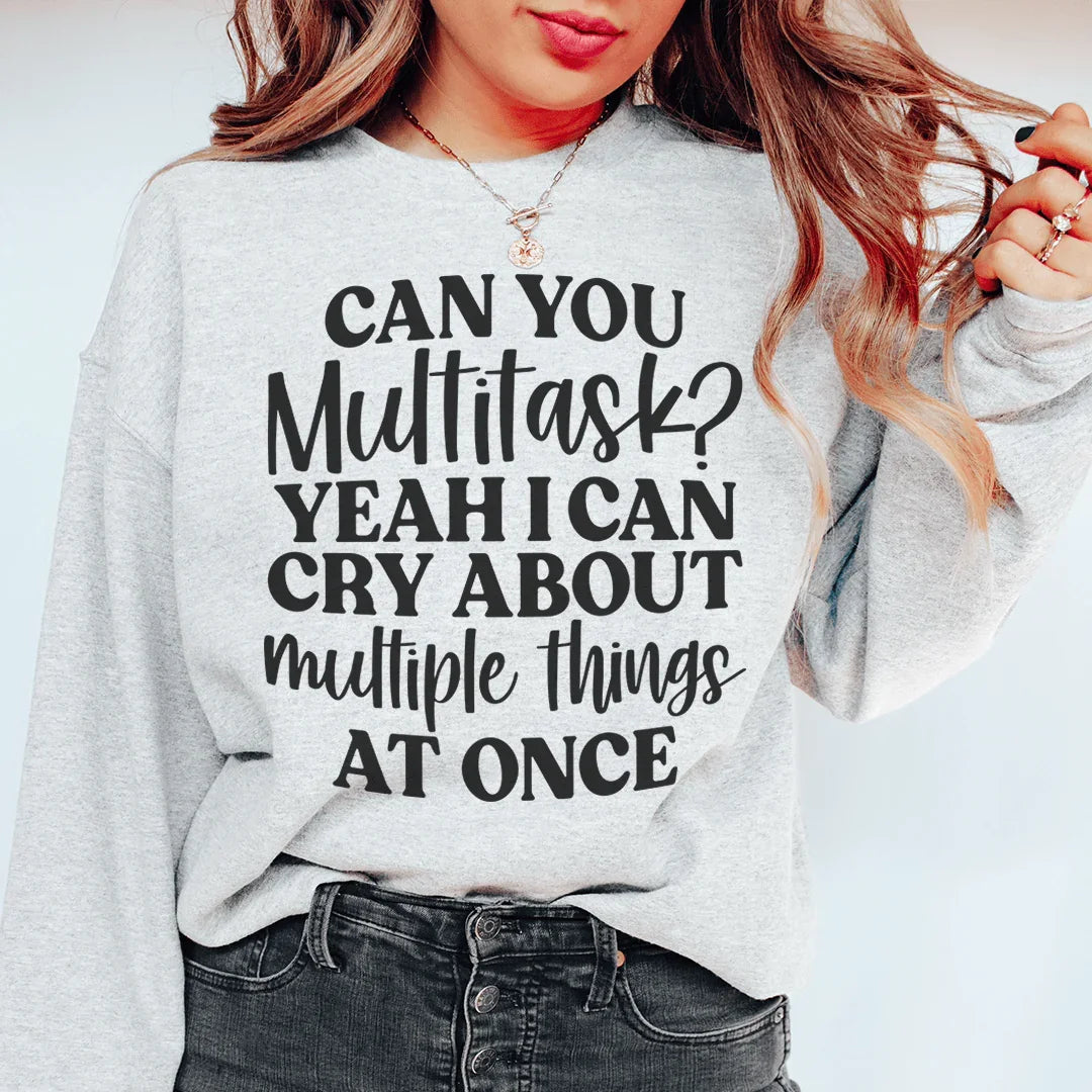 Can You Multitask Sweatshirt - WonderingCloth