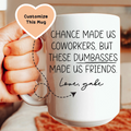 Chance Made Us Coworkers Custom Mug - WonderingCloth