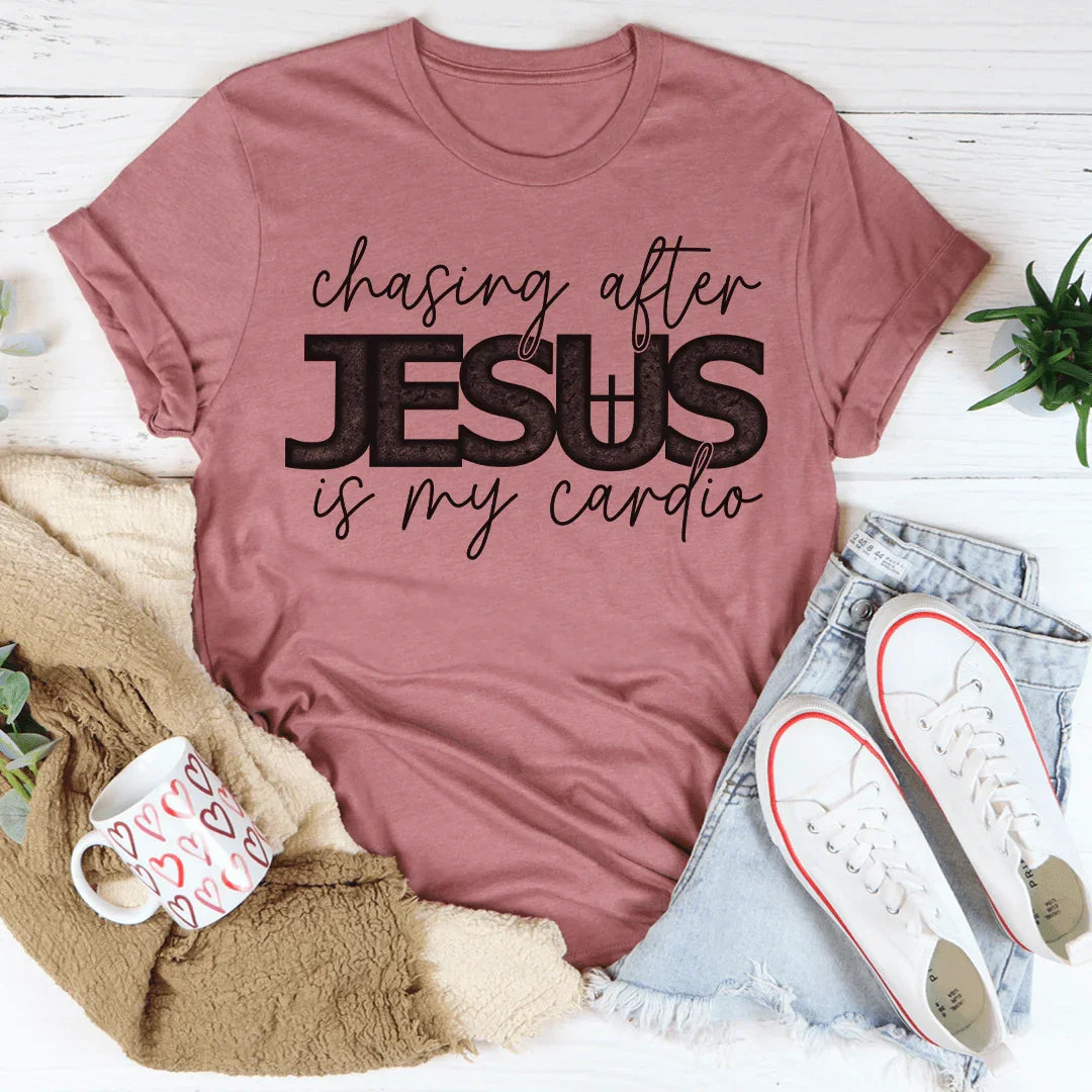 Chasing After Jesus Is My Cardio Tee - WonderingCloth