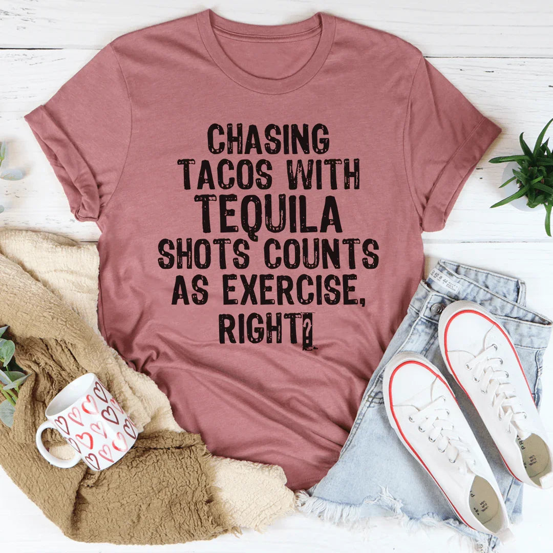 Chasing Tacos With Tequila Shots Tee - WonderingCloth