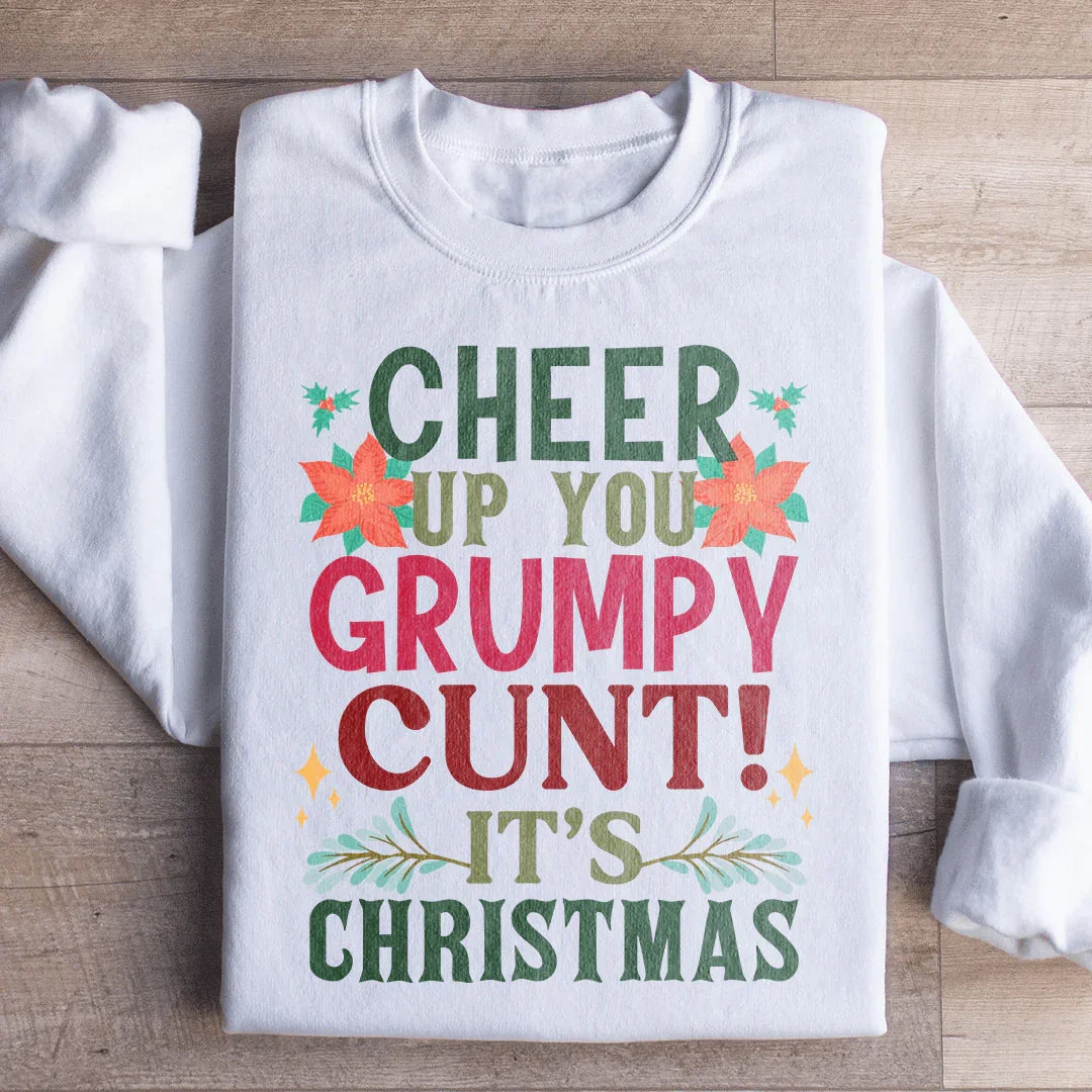 Cheer Up It's Christmas Sweatshirt - WonderingCloth