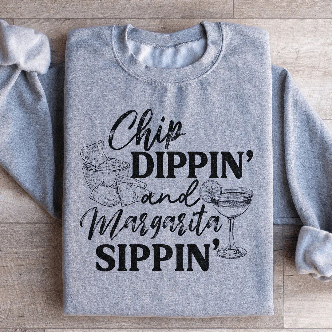 Chip Dippin And Margarita Sippin Sweatshirt - WonderingCloth