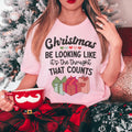 Christmas Be Looking Like It's The Thought That Counts Tee - WonderingCloth