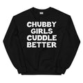 Chubby Girls Cuddle Better Sweatshirt - WonderingCloth