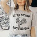 Cluck Around And Find Out Tee - WonderingCloth