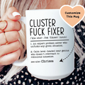 Cluster Fuc-k Fixer Custom Mug - WonderingCloth