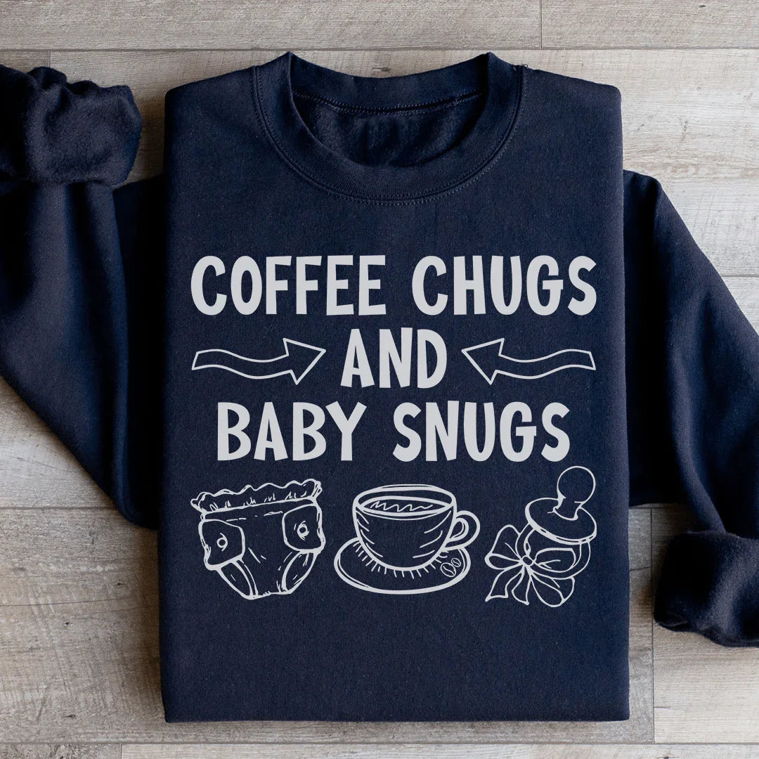 Coffee Chugs And Baby Snugs Sweatshirt - WonderingCloth