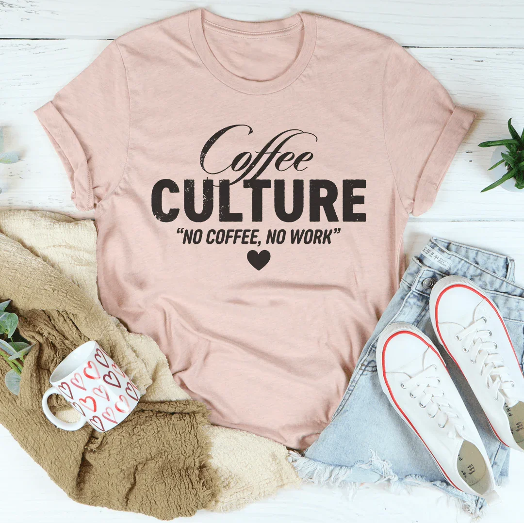 Coffee culture No Coffee No Work Tee - WonderingCloth