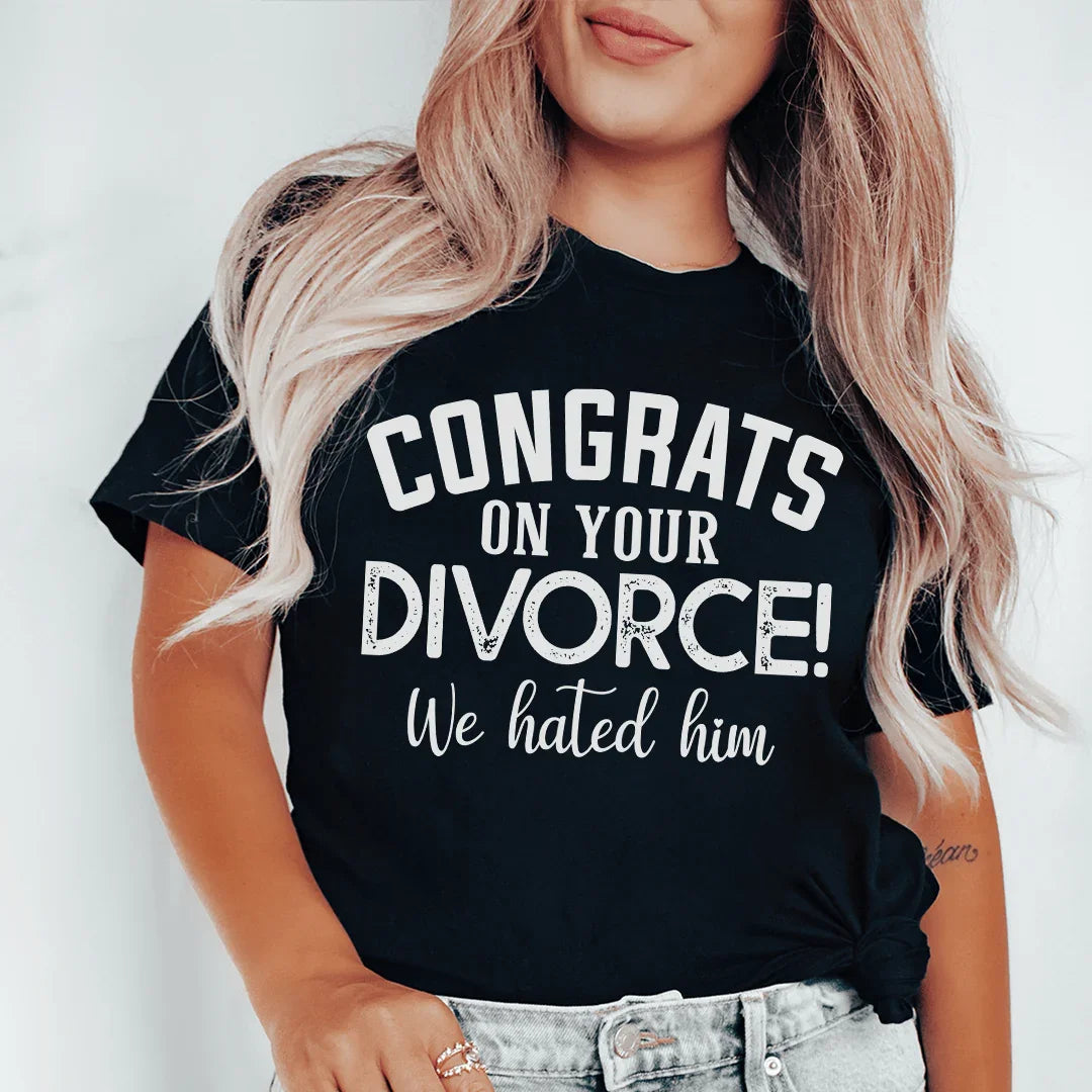 Congrats On Your Divorce Tee - WonderingCloth
