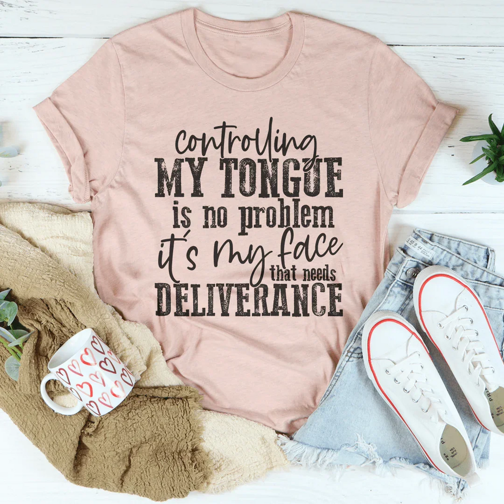 Controlling My Tongue Is No Problem Tee - WonderingCloth