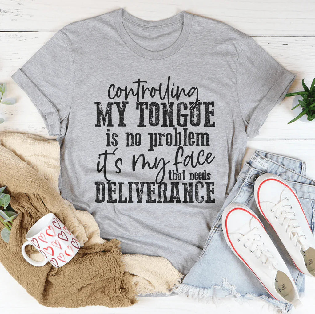 Controlling My Tongue Is No Problem Tee - WonderingCloth
