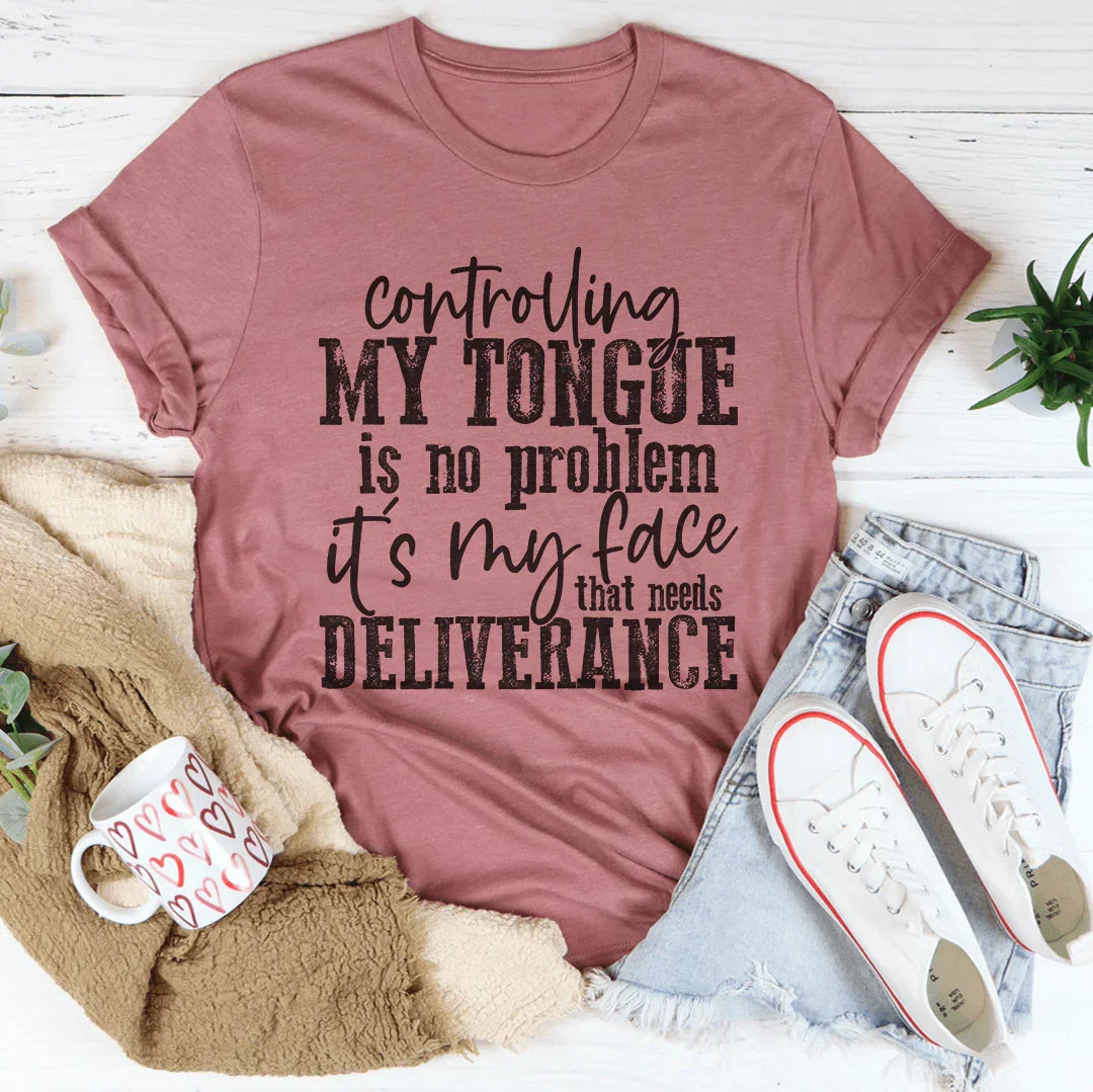 Controlling My Tongue Is No Problem Tee - WonderingCloth