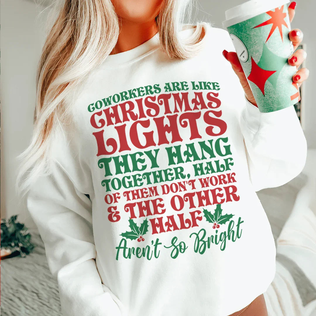 Coworkers Are Like Christmas Lights Sweatshirt - WonderingCloth