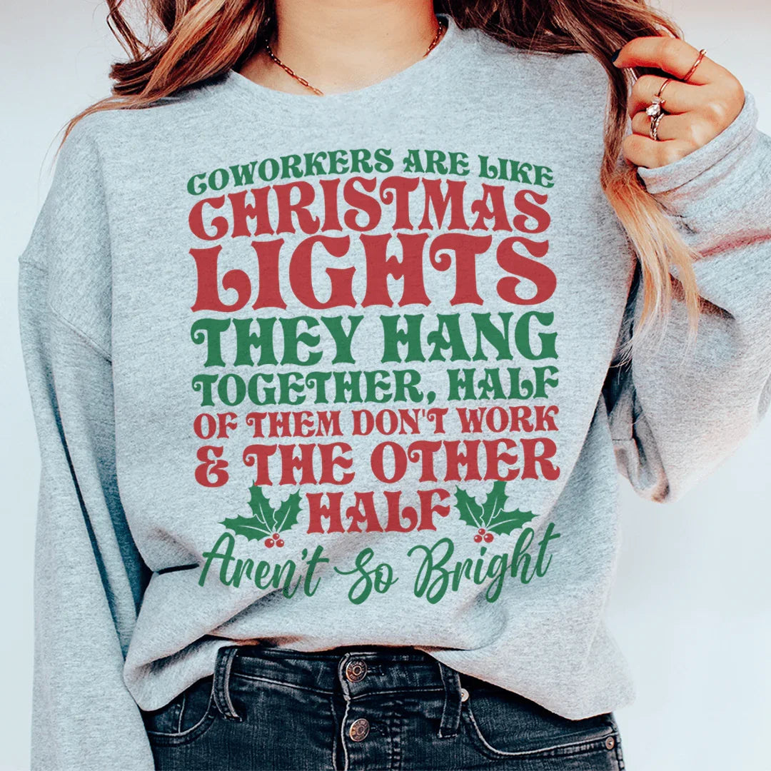 Coworkers Are Like Christmas Lights Sweatshirt - WonderingCloth